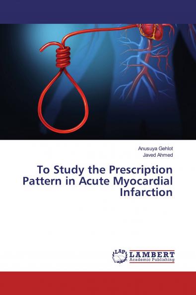 To Study the Prescription Pattern in Acute Myocardial Infarction
