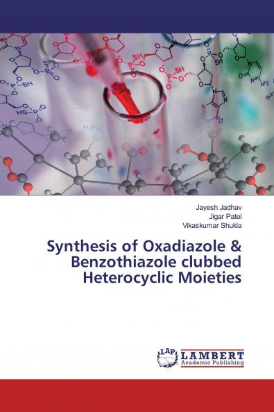 Synthesis of Oxadiazole & Benzothiazole clubbed Heterocyclic Moieties