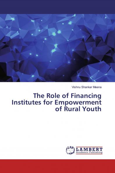 The Role of Financing Institutes for Empowerment of Rural Youth
