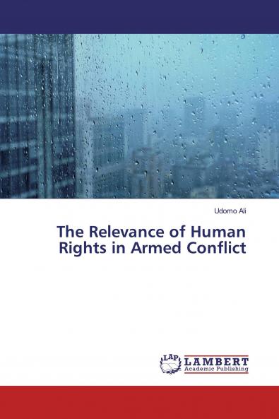 The Relevance of Human Rights in Armed Conflict