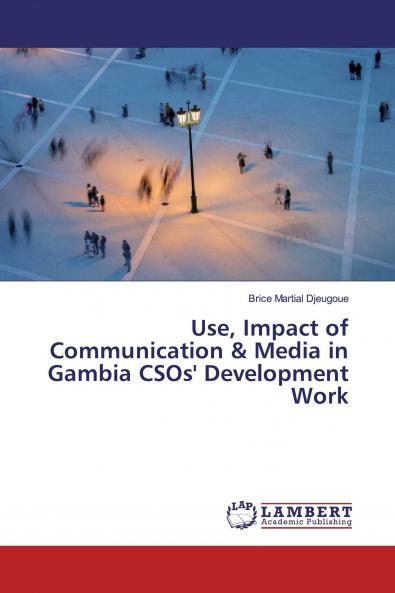 Use Impact of Communication & Media in Gambia CSOs' Development Work
