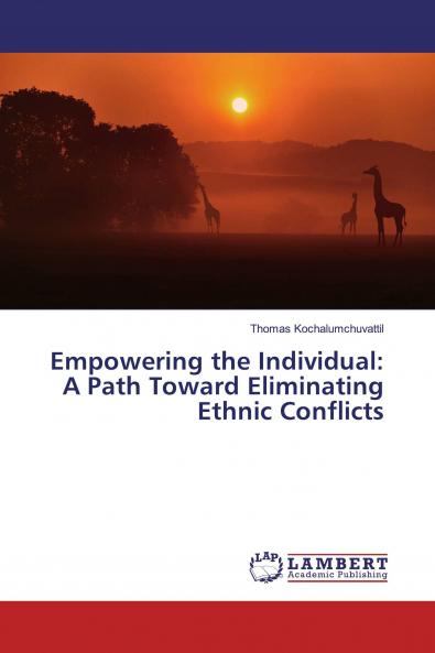 Empowering the Individual: A Path Toward Eliminating Ethnic Conflicts