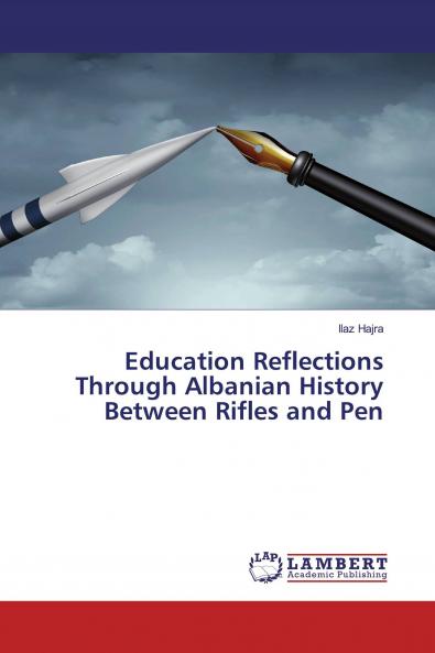 Education Reflections Through Albanian History Between Rifles and Pen