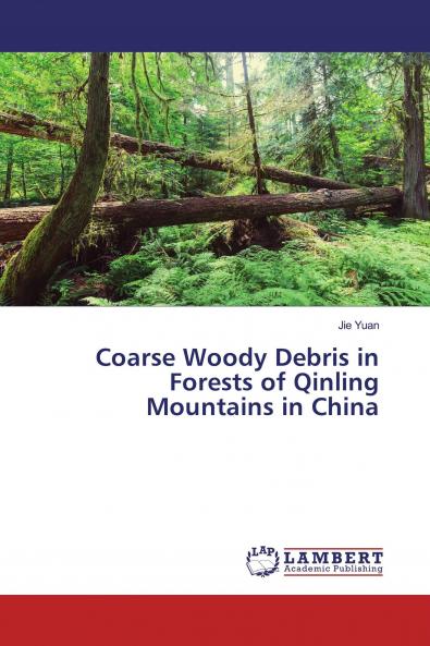 Coarse Woody Debris in Forests of Qinling Mountains in China