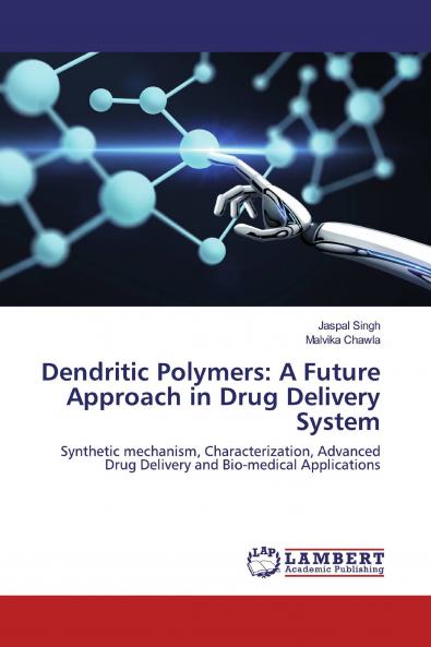 Dendritic Polymers: A Future Approach in Drug Delivery System