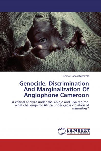 Genocide Discrimination And Marginalization Of Anglophone Cameroon