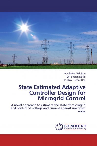 State Estimated Adaptive Controller Design for Microgrid Control