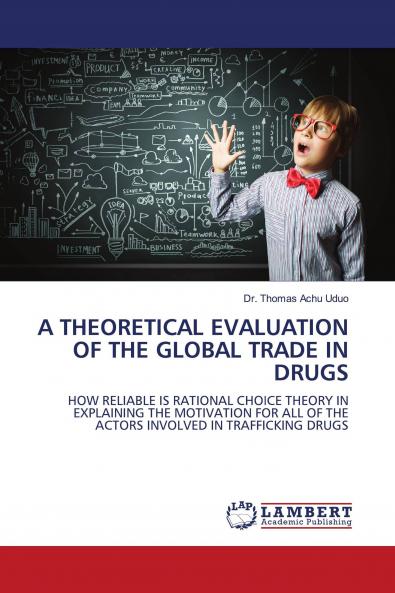 A THEORETICAL EVALUATION OF THE GLOBAL TRADE IN DRUGS
