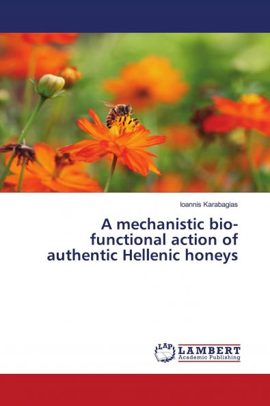 A mechanistic bio-functional action of authentic Hellenic honeys