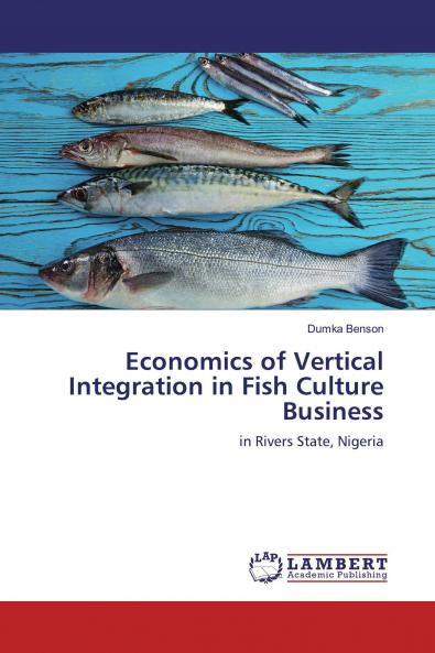 Economics of Vertical Integration in Fish Culture Business