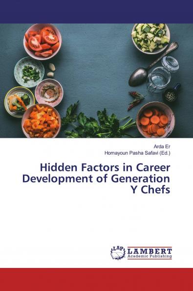 Hidden Factors in Career Development of Generation Y Chefs