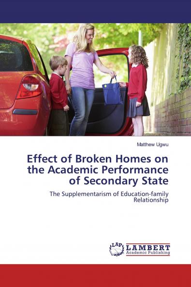Effect of Broken Homes on the Academic Performance of Secondary State