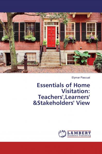 Essentials of Home Visitation: Teachers'Learners' &Stakeholders' View