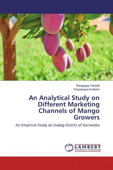 An Analytical Study on Different Marketing Channels of Mango Growers