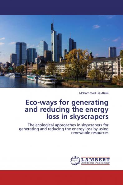 Eco-ways for generating and reducing the energy loss in skyscrapers