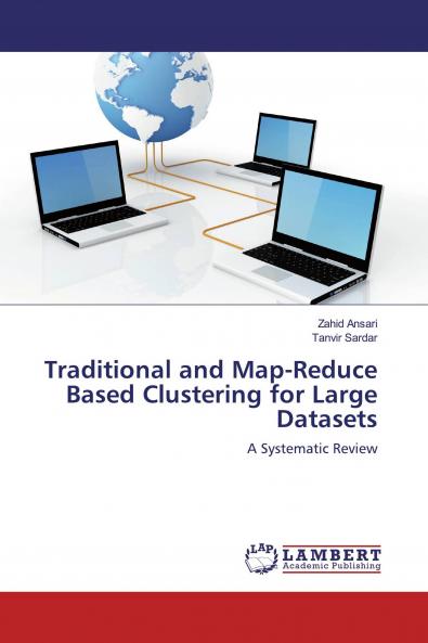 Traditional and Map-Reduce Based Clustering for Large Datasets
