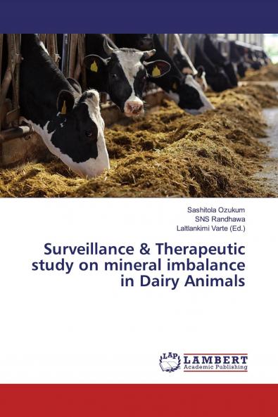 Surveillance & Therapeutic study on mineral imbalance in Dairy Animals