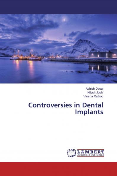 Controversies in Dental Implants