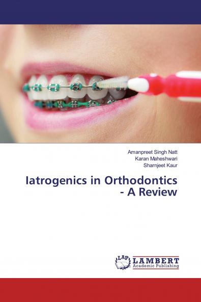 Iatrogenics in Orthodontics - A Review