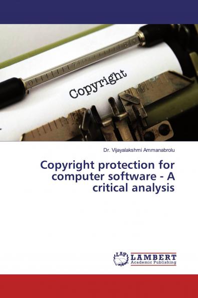Copyright protection for computer software - A critical analysis