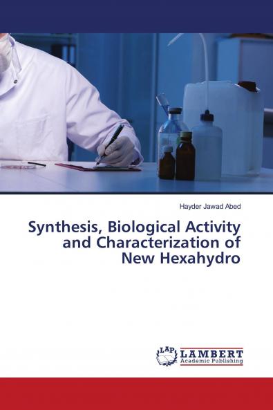 Synthesis Biological Activity and Characterization of New Hexahydro