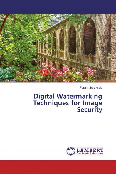 Digital Watermarking Techniques for Image Security