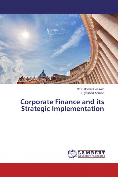 Corporate Finance and its Strategic Implementation