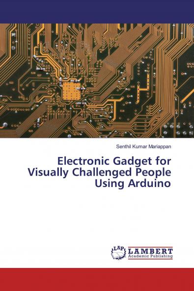 Electronic Gadget for Visually Challenged People Using Arduino