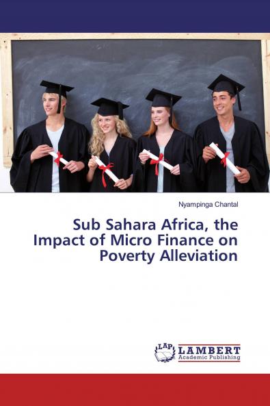 Sub Sahara Africa the Impact of Micro Finance on Poverty Alleviation