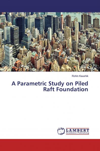 A Parametric Study on Piled Raft Foundation