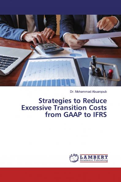 Strategies to Reduce Excessive Transition Costs from GAAP to IFRS