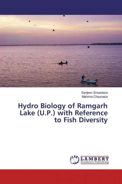 Hydro Biology of Ramgarh Lake (U.P.) with Reference to Fish Diversity