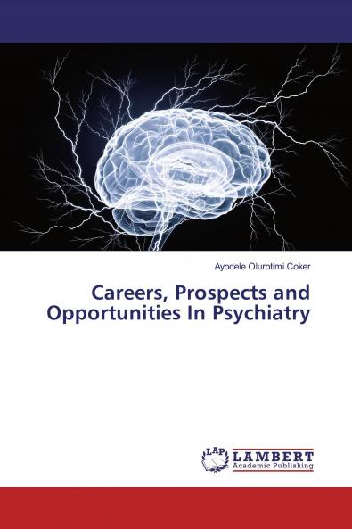 Careers Prospects and Opportunities In Psychiatry