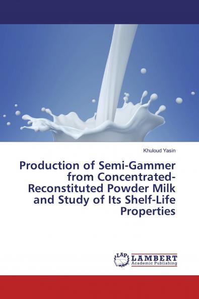 Production of Semi-Gammer from Concentrated-Reconstituted Powder Milk and Study of Its Shelf-Life Properties