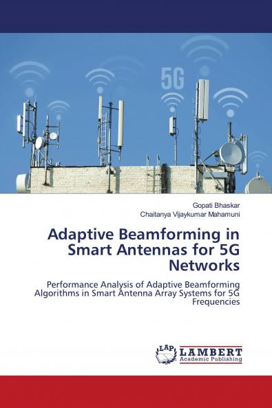 Adaptive Beamforming in Smart Antennas for 5G Networks