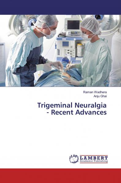 Trigeminal Neuralgia - Recent Advances
