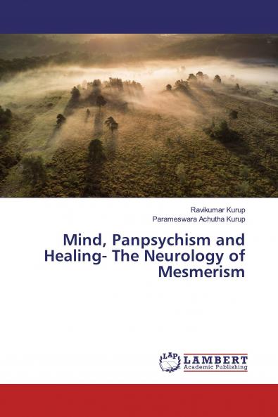Mind Panpsychism and Healing- The Neurology of Mesmerism
