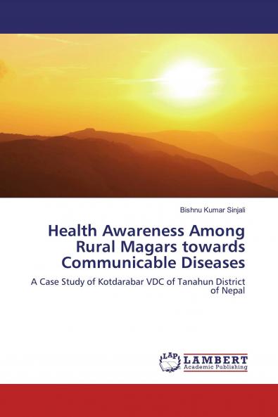 Health Awareness Among Rural Magars towards Communicable Diseases