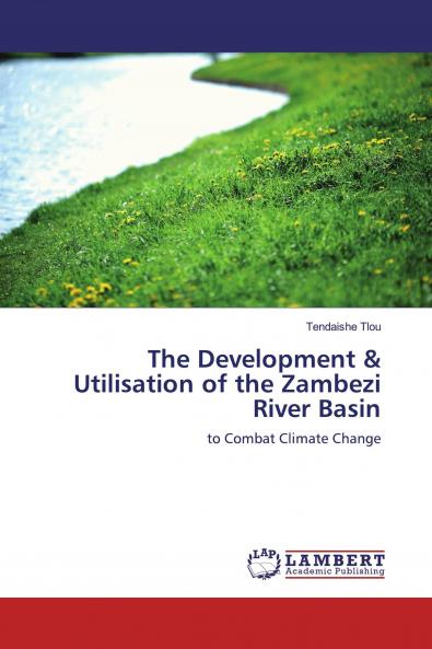 The Development & Utilisation of the Zambezi River Basin