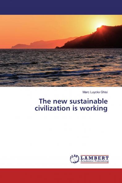 The new sustainable civilization is working
