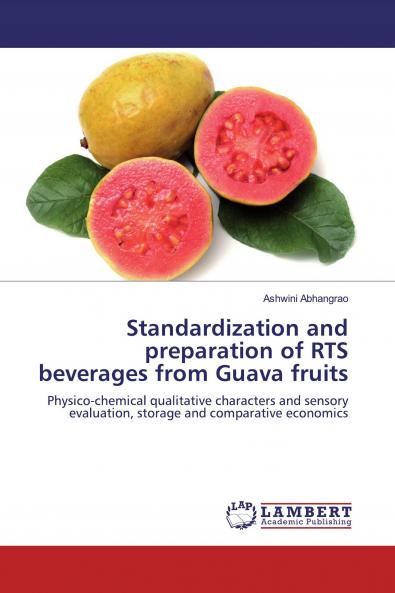 Standardization and preparation of RTS beverages from Guava fruits