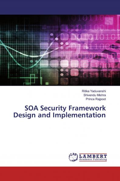 SOA Security Framework Design and Implementation