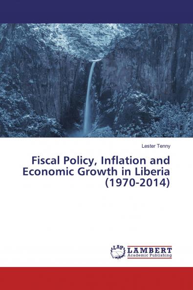 Fiscal Policy Inflation and Economic Growth in Liberia (1970-2014)
