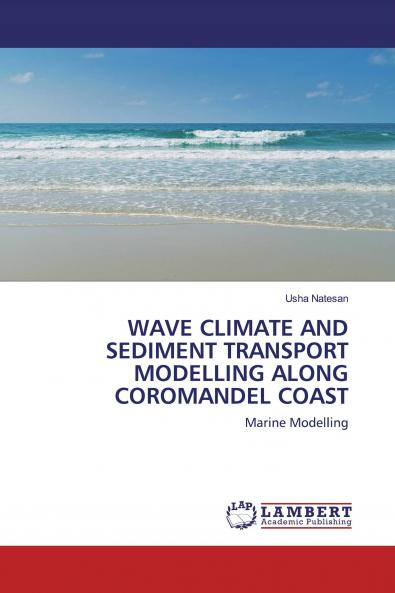 WAVE CLIMATE AND SEDIMENT TRANSPORT MODELLING ALONG COROMANDEL COAST