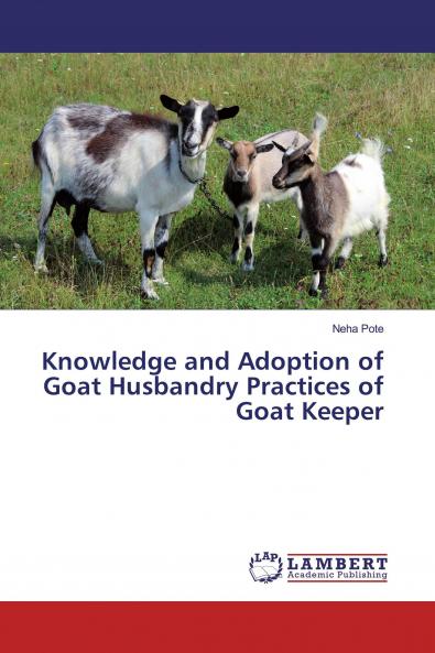 Knowledge and Adoption of Goat Husbandry Practices of Goat Keeper