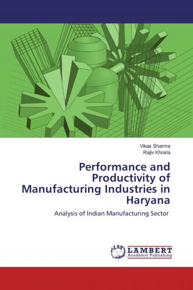 Performance and Productivity of Manufacturing Industries in Haryana
