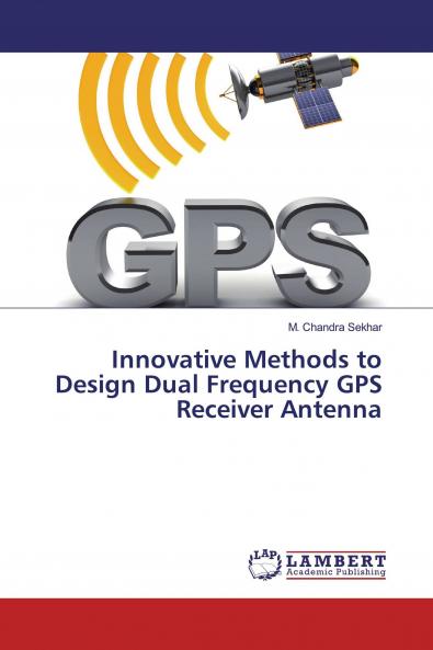 Innovative Methods to Design Dual Frequency GPS Receiver Antenna