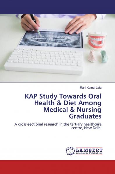 KAP Study Towards Oral Health & Diet Among Medical & Nursing Graduates
