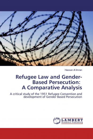 Refugee Law and Gender-Based Persecution: A Comparative Analysis
