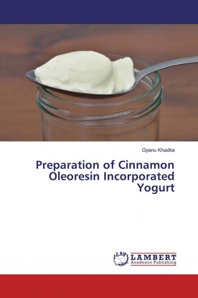 Preparation of Cinnamon Oleoresin Incorporated Yogurt
